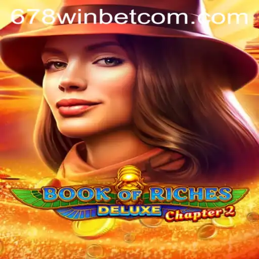 Exploring the Thrills of Book of Riches Deluxe Chapter 2 and the 678WIN Bet Experience
